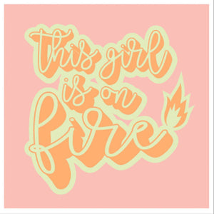 This Girl Is On Fire