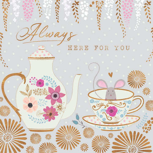Always Here For You Teacup